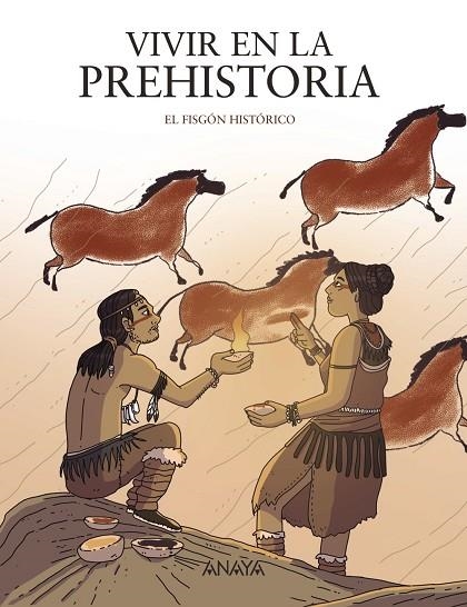 VIVIR EN LA PREHISTORIA | 9788414334553 | FISGÓN HISTÓRICO, EL | Llibreria La Gralla | Librería online de Granollers