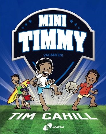 MINI TIMMY, 8. VACANCES! | 9788413492506 | CAHILL, TIM | Llibreria La Gralla | Librería online de Granollers