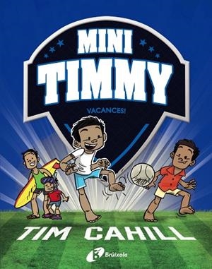 MINI TIMMY, 8. VACANCES! | 9788413492506 | CAHILL, TIM | Llibreria La Gralla | Librería online de Granollers