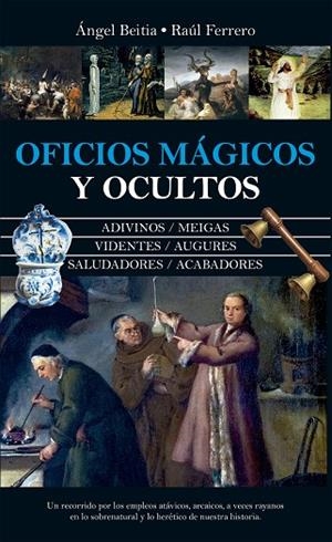 OFICIOS MÁGICOS Y OCULTOS | 9788411314602 | FERRERO, RAÚL/BEITIA, ÁNGEL | Llibreria La Gralla | Librería online de Granollers