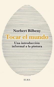 TOCAR EL MUNDO | 9788412467291 | BILBENY, NORBERT | Llibreria La Gralla | Llibreria online de Granollers