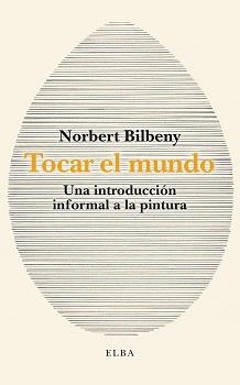 TOCAR EL MUNDO | 9788412467291 | BILBENY, NORBERT | Llibreria La Gralla | Llibreria online de Granollers