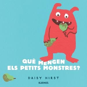 QUE MENGEN ELS PETITS MONSTRES? | 9788417742973 | HIRST, DAISY | Llibreria La Gralla | Librería online de Granollers