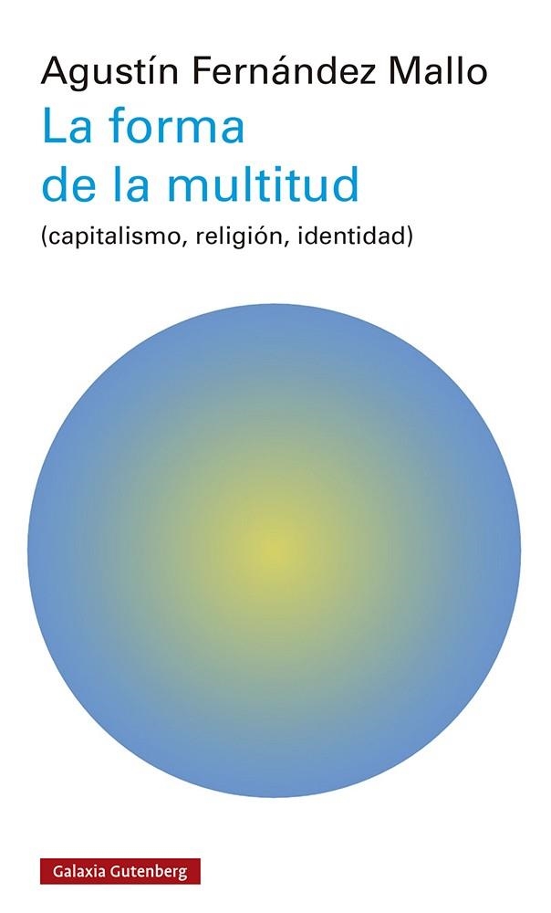 FORMA DE LA MULTITUD, LA | 9788419392503 | FERNÁNDEZ MALLO, AGUSTÍN | Llibreria La Gralla | Librería online de Granollers