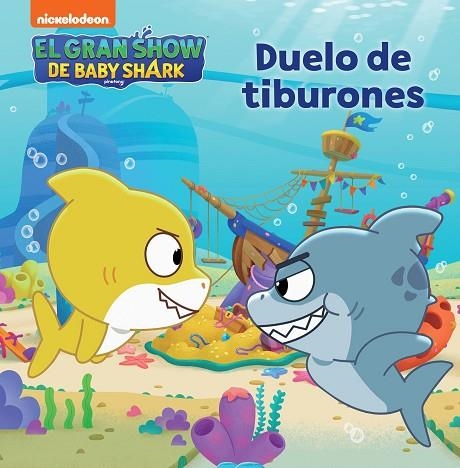 GRAN SHOW DE BABY SHARK, EL - DUELO DE TIBURONES | 9788448863708 | NICKELODEON | Llibreria La Gralla | Llibreria online de Granollers