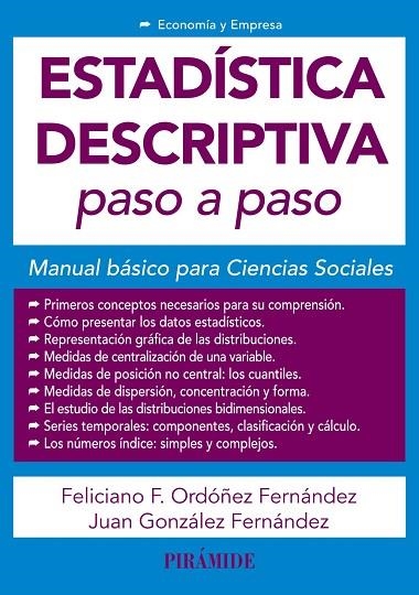 ESTADÍSTICA DESCRIPTIVA PASO A PASO | 9788436843781 | ORDÓÑEZ FERNÁNDEZ, FELICIANO F. / GONZÁLEZ FERNÁNDEZ, JUAN | Llibreria La Gralla | Librería online de Granollers