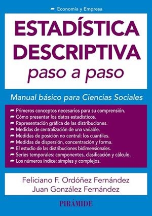 ESTADÍSTICA DESCRIPTIVA PASO A PASO | 9788436843781 | ORDÓÑEZ FERNÁNDEZ, FELICIANO F. / GONZÁLEZ FERNÁNDEZ, JUAN | Llibreria La Gralla | Librería online de Granollers
