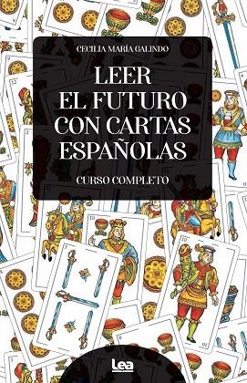 LEER EL FUTURO CON CARTAS ESPAÑOLAS | 9788411312424 | GALINDO, CECILIA MARÍA | Llibreria La Gralla | Librería online de Granollers