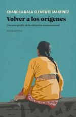 VOLVER A LOS ORÍGENES | 9788419160072 | CLEMENTE MARTÍNEZ, CHANDRA KALA | Llibreria La Gralla | Librería online de Granollers