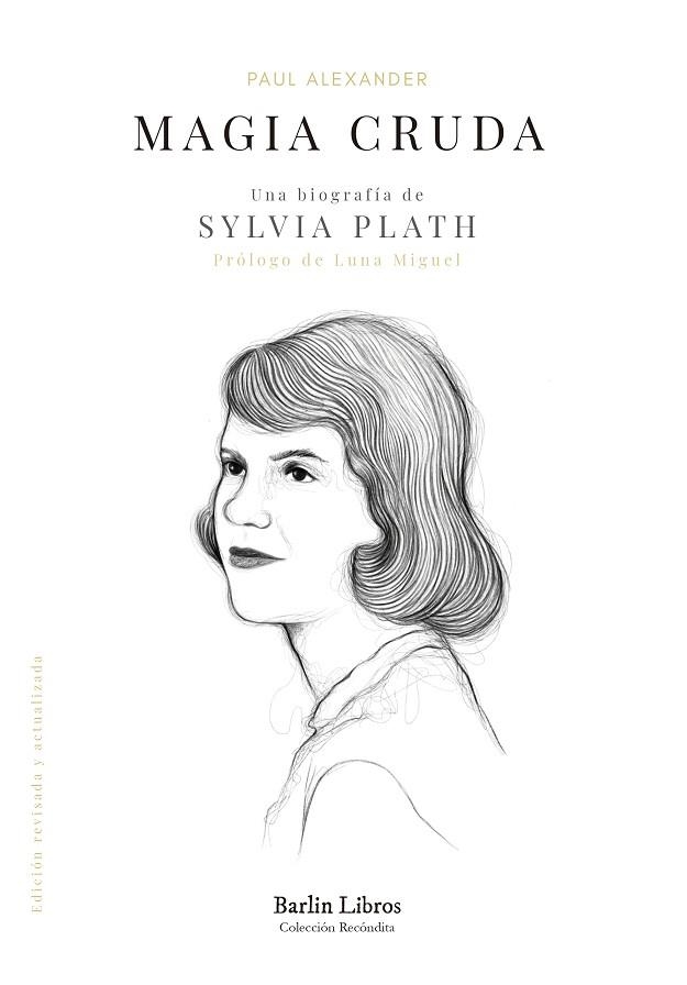 MAGIA CRUDA. UNA BIOGRAFÍA DE SYLVIA PLATH | 9788412576320 | ALEXANDER, PAUL | Llibreria La Gralla | Librería online de Granollers