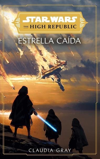 STAR WARS. THE HIGH REPUBLIC: ESTRELLAS CAÍDAS (NOVELA) | 9788411403764 | GRAY, CLAUDIA | Llibreria La Gralla | Librería online de Granollers