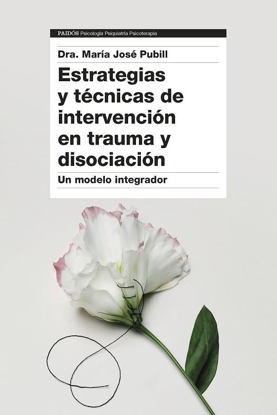 ESTRATEGIAS Y TÉCNICAS DE INTERVENCIÓN EN TRAUMA Y DISOCIACIÓN | 9788449340390 | DRA. PUBILL, MARÍA JOSÉ | Llibreria La Gralla | Librería online de Granollers
