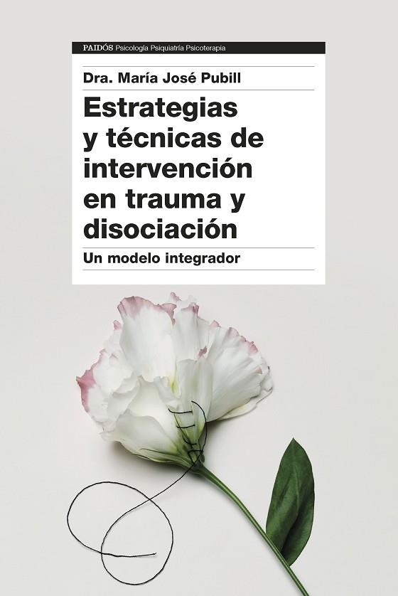 ESTRATEGIAS Y TÉCNICAS DE INTERVENCIÓN EN TRAUMA Y DISOCIACIÓN | 9788449340390 | DRA. PUBILL, MARÍA JOSÉ | Llibreria La Gralla | Llibreria online de Granollers