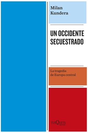 UN OCCIDENTE SECUESTRADO | 9788411072304 | KUNDERA, MILAN | Llibreria La Gralla | Llibreria online de Granollers