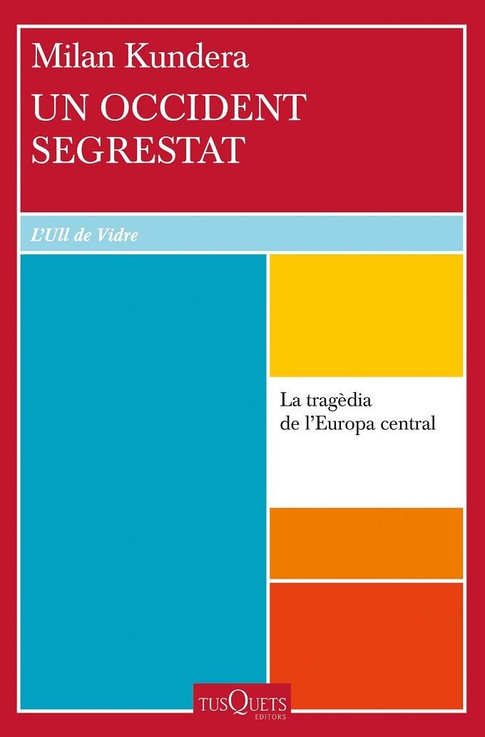 UN OCCIDENT SEGRESTAT | 9788411072311 | KUNDERA, MILAN | Llibreria La Gralla | Librería online de Granollers