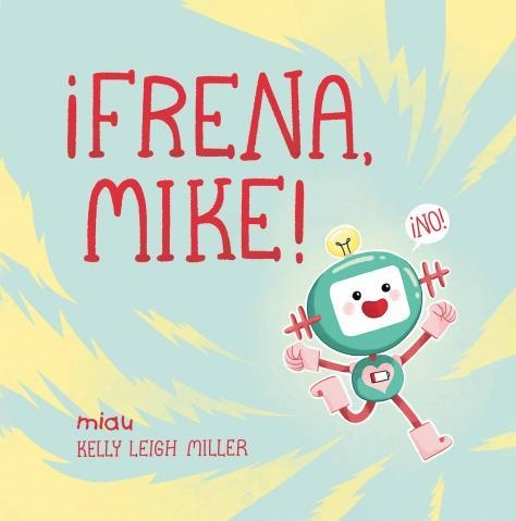 FRENA, MIKE! | 9788418749131 | LEIGH MILLER, KELLY | Llibreria La Gralla | Librería online de Granollers