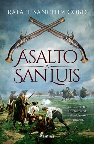 ASALTO A SAN LUIS | 9788419301734 | SÁNCHEZ COBO, RAFAEL | Llibreria La Gralla | Librería online de Granollers