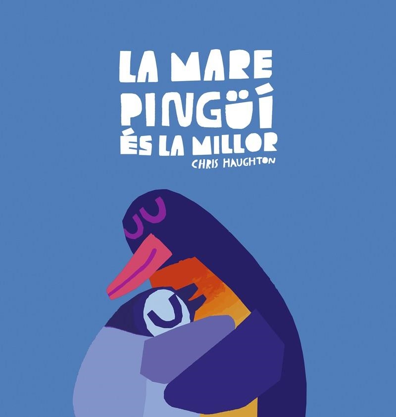 MARE PINGÜÍ ÉS LA MILLOR, LA | 9788419253644 | HAUGHTON, CHRIS | Llibreria La Gralla | Llibreria online de Granollers