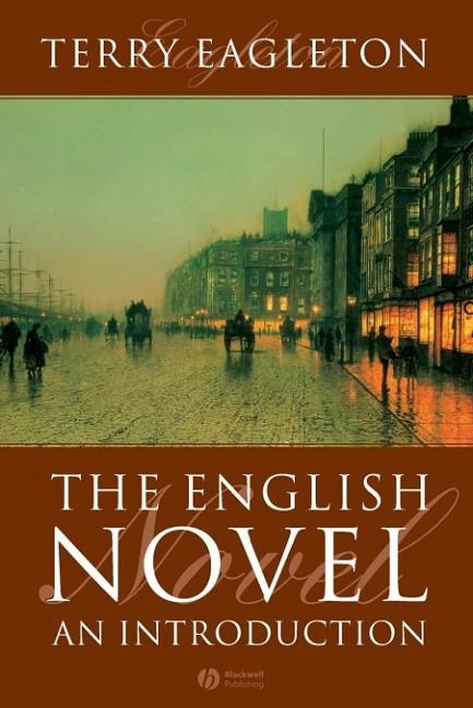 ENGLISH NOVEL, THE: AN INTRODUCTION | 9781405117074 | EAGLETON, TERRY | Llibreria La Gralla | Llibreria online de Granollers