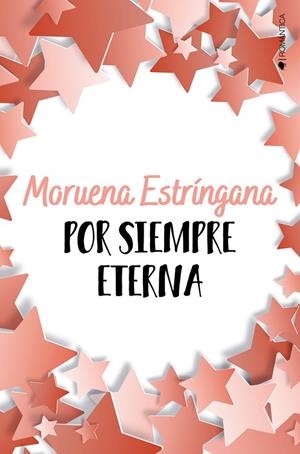 POR SIEMPRE ETERNA | 9788419147394 | ESTRÍNGANA, MORUENA | Llibreria La Gralla | Llibreria online de Granollers