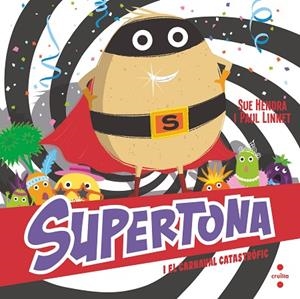 SUPERTONA I EL CARNAVAL CATASTRÒFIC | 9788466153980 | HENDRA, SUE / LINNET, PAUL | Llibreria La Gralla | Llibreria online de Granollers
