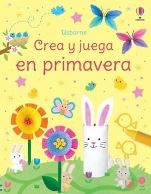CREA Y JUEGA EN PRIMAVERA | 9781805311409 | NOLAN, KATE | Llibreria La Gralla | Llibreria online de Granollers