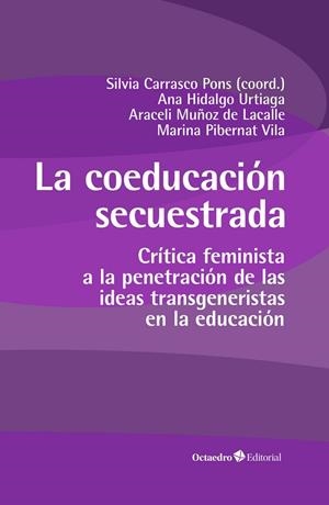 COEDUCACIÓN SECUESTRADA, LA | 9788419506290 | CARRASCO PONS, SÍLVIA / HIDALGO URTIAGA, ANA / MUÑOZ LACALLE, ARACELI / PIBERNAT VILA, MARINA | Llibreria La Gralla | Librería online de Granollers
