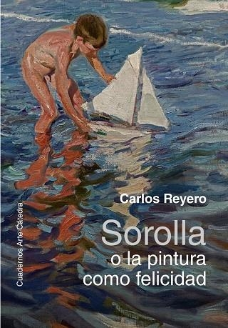 SOROLLA O LA PINTURA COMO FELICIDAD | 9788437645506 | REYERO, CARLOS | Llibreria La Gralla | Llibreria online de Granollers