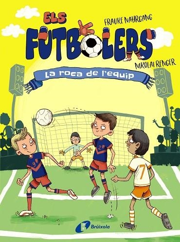 ROCA DE L'EQUIP, LA  ELS FUTBOLERS, 4. | 9788413492308 | NAHRGANG, FRAUKE | Llibreria La Gralla | Librería online de Granollers