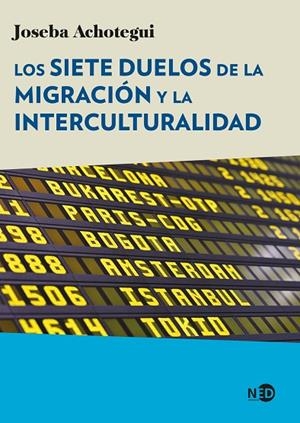 SIETE DUELOS DE LA MIGRACION Y LA INTERCULTURALIDAD, LOS | 9788418273605 | ACHOTEGUI, JOSEBA | Llibreria La Gralla | Librería online de Granollers