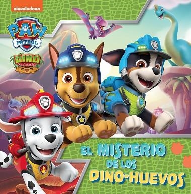 MISTERIO DE LOS DINO-HUEVOS (PAW PATROL | PATRULLA CANINA), EL | 9788448864125 | NICKELODEON | Llibreria La Gralla | Llibreria online de Granollers