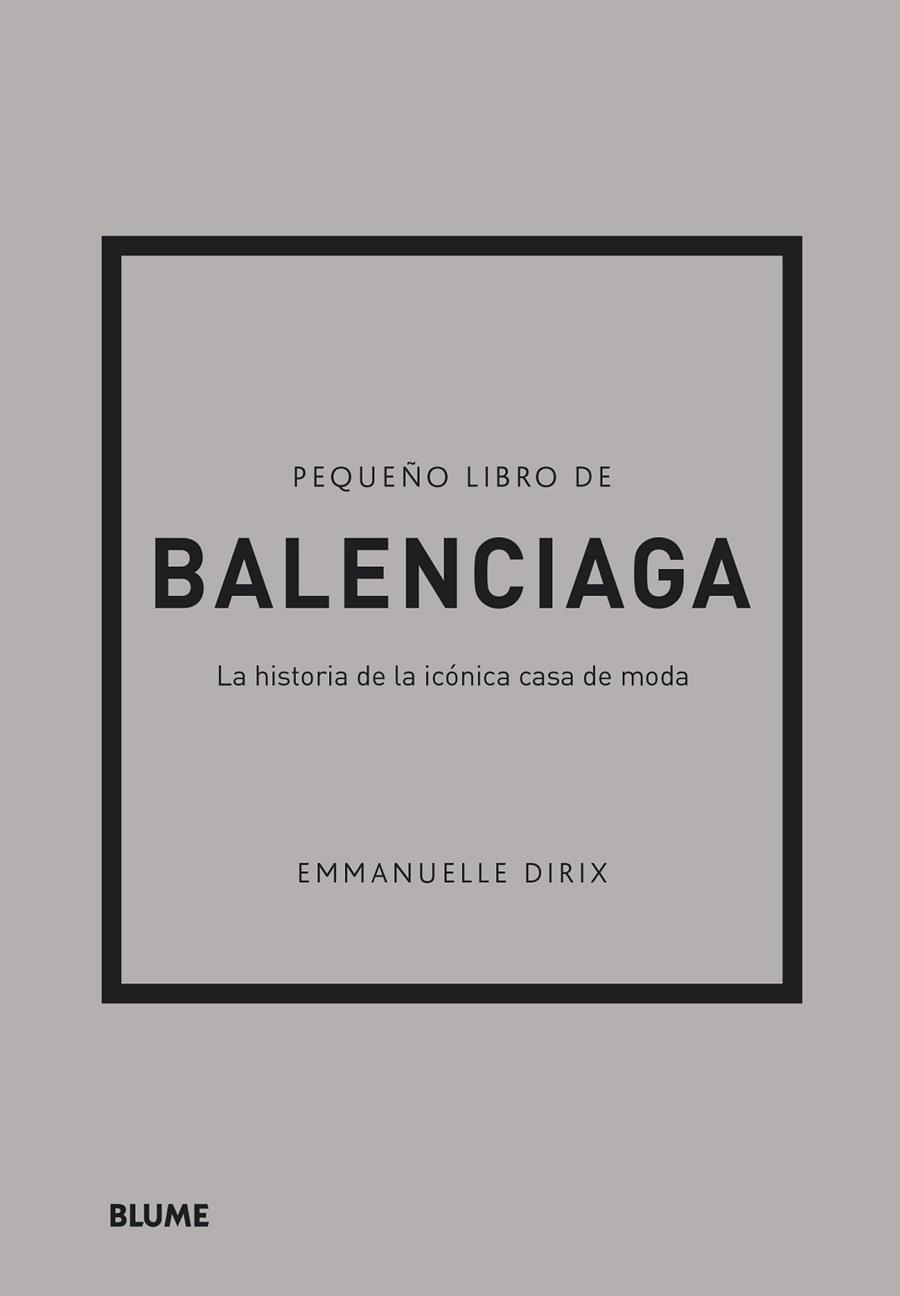 PEQUEÑO LIBRO DE BALENCIAGA | 9788418725715 | DIRIX, EMMANUELLE | Llibreria La Gralla | Llibreria online de Granollers