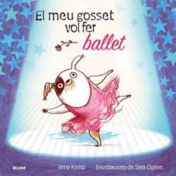 MEU GOSSET VOL FER BALLET | 9788419499462 | KEMP, ANNA ;  OGILVIE, SARA | Llibreria La Gralla | Librería online de Granollers