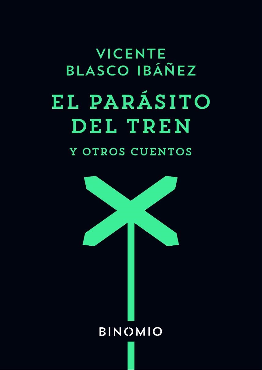 PARÁSITO DEL TREN Y OTROS CUENTOS, EL | 9788412620252 | BLASCO IBÁÑEZ, VICENTE | Llibreria La Gralla | Librería online de Granollers