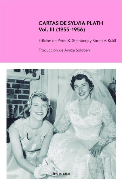 CARTAS DE SYLVIA PLATH, VOL. III (1955-1956) | 9788419243065 | STEINBERG, PETE K. ; KUKIL, KAREN V. | Llibreria La Gralla | Llibreria online de Granollers