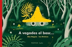 A VEGADES EL BOSC... | 9788418972287 | NOGUÉS, ALEX | Llibreria La Gralla | Librería online de Granollers