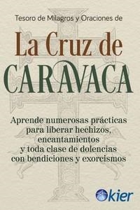 TESORO DE MILAGROS Y ORACIONES DE LA CRUZ DE CARAVACA | 9788418801198 | ANONIMO | Llibreria La Gralla | Librería online de Granollers