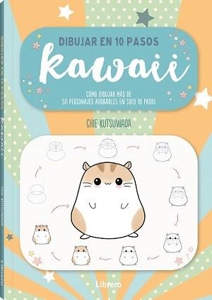 DIBUJAR KAWAII EN 10 PASOS | 9789463598873 | KUTSUKAWA, CHIE | Llibreria La Gralla | Librería online de Granollers