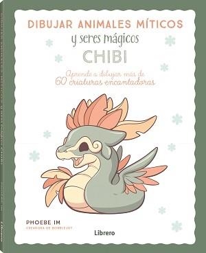 DIBUJAR ANIMALES MITICOS Y SERES MAGICOS CHIBI | 9789463599061 | IM, PHOEBE | Llibreria La Gralla | Llibreria online de Granollers