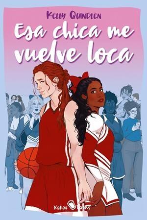 ESA CHICA ME VUELVE LOCA | 9788412492668 | QUINDLEN, KELLY | Llibreria La Gralla | Librería online de Granollers