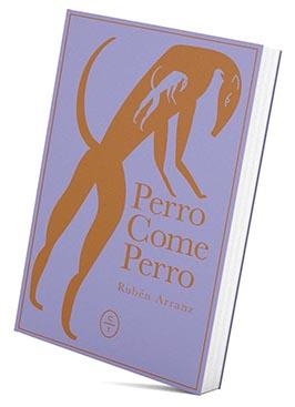 PERRO COME PERRO | 9788412482089 | ARRÁN, RUBÉN | Llibreria La Gralla | Llibreria online de Granollers