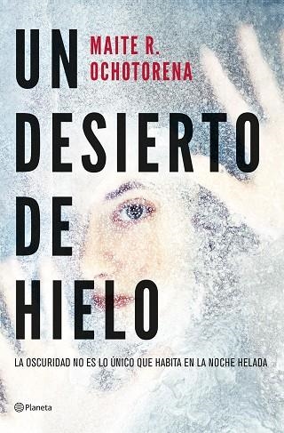 UN DESIERTO DE HIELO | 9788408267935 | R. OCHOTORENA, MAITE | Llibreria La Gralla | Llibreria online de Granollers