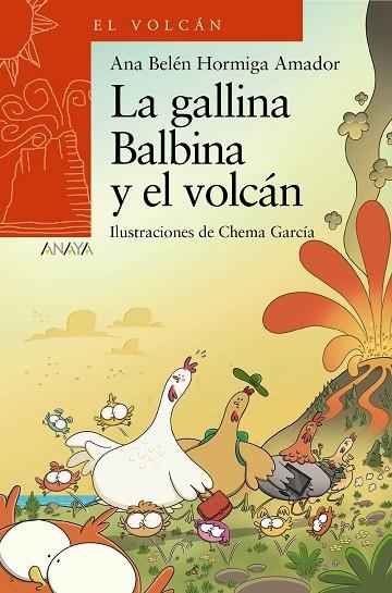 LA GALLINA BALBINA Y EL VOLCÁN | 9788414334874 | HORMIGA AMADOR, ANA BELÉN | Llibreria La Gralla | Librería online de Granollers