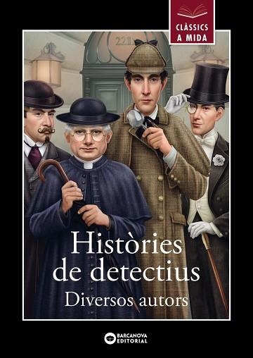 HISTÒRIES DE DETECTIUS | 9788448960155 | POE, EDGAR ALLAN / ARTHUR CONAN DOYLE / LEBLANC, MAURICE / CHESTERTON, GILBERT KEITH | Llibreria La Gralla | Llibreria online de Granollers