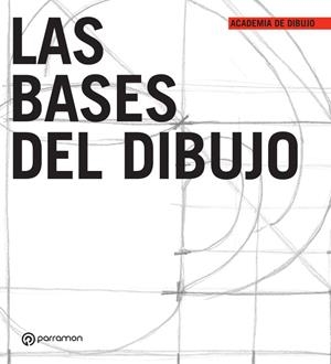 BASES DEL DIBUJO, LAS | 9788434243668 | EQUIPO PARRAMÓN | Llibreria La Gralla | Llibreria online de Granollers