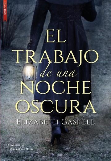 TRABAJO DE UNA NOCHE OSCURA, EL | 9788419386021 | GASKELL, ELIZABETH | Llibreria La Gralla | Llibreria online de Granollers