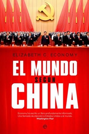 MUNDO SEGÚN CHINA, EL | 9788413845173 | ECONOMY, ELIZABETH C. | Llibreria La Gralla | Librería online de Granollers