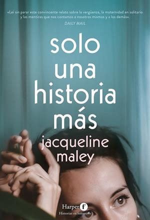 SOLO UNA HISTORIA MÁS | 9788418976445 | MALEY, JACQUELINE | Llibreria La Gralla | Librería online de Granollers