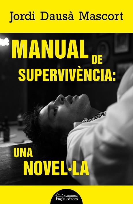 MANUAL DE SUPERVIVÈNCIA: UNA NOVEL·LA | 9788413034386 | DAUSÀ MASCORT, JORDI | Llibreria La Gralla | Llibreria online de Granollers