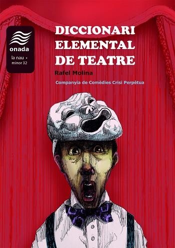 DICCIONARI ELEMENTAL DE TEATRE | 9788419606013 | MOLINA, RAFEL | Llibreria La Gralla | Llibreria online de Granollers